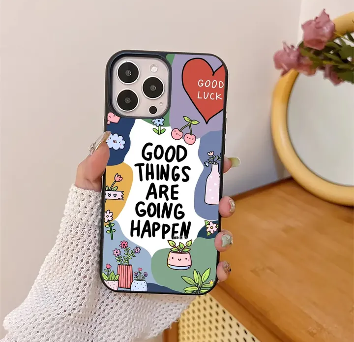 Good Things Are Going Happen Quote Printed Phone Case